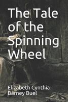 The Tale of the Spinning Wheel 1165071703 Book Cover