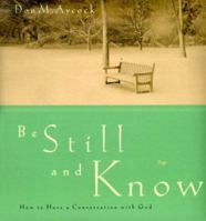 Be Still and Know: How to Have a Conversation With God 0805418474 Book Cover