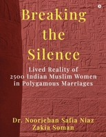 Breaking the Silence: Lived Reality of 2500 Indian Muslim Women in Polygamous Marriages B0G3MCVCGK Book Cover