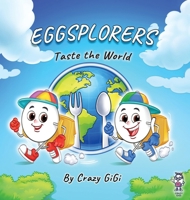 Eggsplorers Taste the World B0GZYGJJGK Book Cover