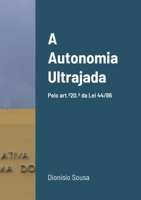 A Autonomia Ultrajada: Pelo art.°20.° da Lei 44/86 1716868971 Book Cover