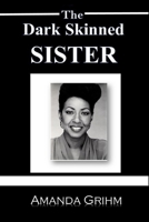 The Dark Skinned Sister 1508425833 Book Cover