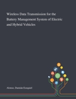 Wireless Data Transmission for the Battery Management System of Electric and Hybrid Vehicles 1013280369 Book Cover