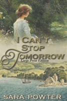 I can't Stop Tomorrow: Large Print Edition (Convict Birthstain Collection, Large Print Editions) 1923097423 Book Cover