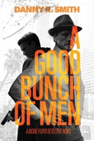 A Good Bunch of Men 1732280916 Book Cover