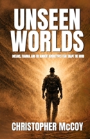 UNSEEN WORLDS: DREAMS, TRAUMA, AND THE ANCIENT ARCHETYPES THAT SHAPE THE MIND