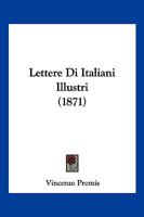 Lettere Di Italiani Illustri (1871) 1178876489 Book Cover