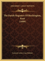 The Parish Registers Of Birchington, Kent 1167201396 Book Cover