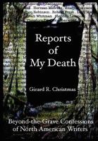 Reports of My Death: Beyond-The-Grave Confessions of North American Writers 0557264650 Book Cover