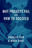 Why Projects Fail and How to Succeed 1792302215 Book Cover