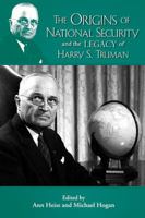 Origins of the National Security State and the Legacy of Harry S. Truman 1612481248 Book Cover