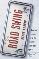 Road Swing: One Fan's Journey Into The Soul Of America's Sports 0385483929 Book Cover