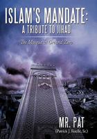 Islam's Mandate: A Tribute to Jihad: The Mosque at Ground Zero 1452080178 Book Cover