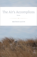 The Air's Accomplices: Poems 0807159034 Book Cover