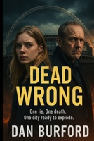 Dead Wrong B0G8CNYRTT Book Cover