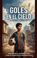 Goles en el Cielo - Interactivo (Spanish Edition) B0GXN94QTR Book Cover