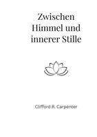 Zwischen Himmel und innerer Stille: Gedanken für mehr Ruhe, Klarheit und innere Kraft (German Edition) 3695732377 Book Cover