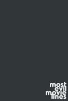 Most Evil Movie Lines Note Book 1366489608 Book Cover