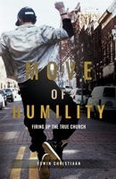 MOVE OF HUMILITY: Firing Up The True Church null Book Cover