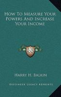 How To Measure Your Powers And Increase Your Income 1163169447 Book Cover