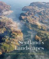 Scotland's Landscapes: The National Collection of Aerial Photography 1902419820 Book Cover