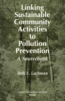 Linking Sustainable Community Activities to Pollution Prevention: A Sourcebook 0833025007 Book Cover