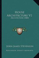 House Architecture V1: Architecture 1164676385 Book Cover