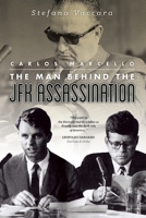 Carlos Marcello: The Man Behind the JFK Assassination 193627468X Book Cover