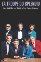 La Troupe du Splendid: Une Institution du Théâtre et du Cinéma Français (French Edition) B0DS1GDYCZ Book Cover