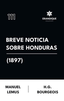 Breve Noticia Sobre Honduras (1897) (Spanish Edition) B0GJTKZBQ2 Book Cover