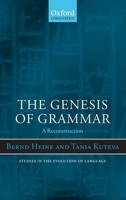 The Genesis of Grammar: A Reconstruction (Studies in the Evolution of Language) 0199227764 Book Cover