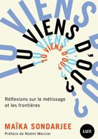 Tu viens d’où ? - Réflexions sur le métissage et les frontiè 2898331724 Book Cover