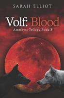 Volf: Blood (Amethyst Trilogy) (Volume 3) 1784653926 Book Cover