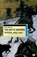 The End of Imperial Russia, 1855-1917 0333601688 Book Cover