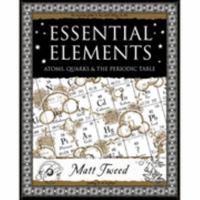 Essential Elements: Atoms, Quarks, and the Periodic Table 0802714080 Book Cover