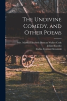 The Undivine Comedy, and Other Poems 1016744129 Book Cover