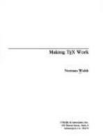 Making TeX Work (A Nutshell Handbook) 1565920511 Book Cover