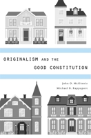 Originalism and the Good Constitution 0674725077 Book Cover