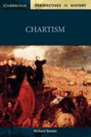 Chartism (Cambridge Perspectives in History) 0521586178 Book Cover