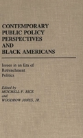 Contemporary Public Policy Perspectives and Black Americans: Issues in an Era of Retrenchment Politics (Contributions in Afro-American and African Studies) 0313237115 Book Cover