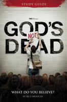 God's Not Dead Adult Study Guide: What Do You Believe? 1940203171 Book Cover