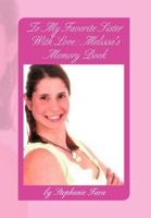 To My Favorite Sister with Love: Melissa's Memory Book 1477140565 Book Cover