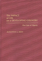 The Impact of Oil on a Developing Country: The Case of Nigeria 0275933644 Book Cover