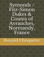 Symonds / Fitz-Simon Dukes & Counts of Avranches, Normandy, France B08K4K31XL Book Cover