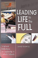 Leading Life to the Full: Scriptural Reflections on Leadership in Catholic Schools 185390872X Book Cover