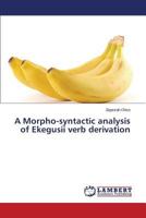 A Morpho-Syntactic Analysis of Ekegusii Verb Derivation 3659528986 Book Cover