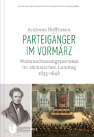 Parteiganger Im Vormarz: Weltanschauungsparteien Im Sachsischen Landtag 1833-1848 3799584633 Book Cover