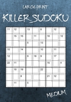 Large Print Medium Killer Sudoku: 100 Sumoku Puzzles - Sudoku Variety Puzzle Book B08VRCWXPL Book Cover