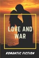 Love And War: Romantic Fiction: Adventure Novel null Book Cover