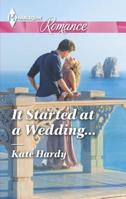 It Started at a Wedding... 0373743351 Book Cover